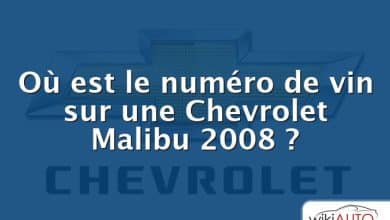 Où est le numéro de vin sur une Chevrolet Malibu 2008 ?
